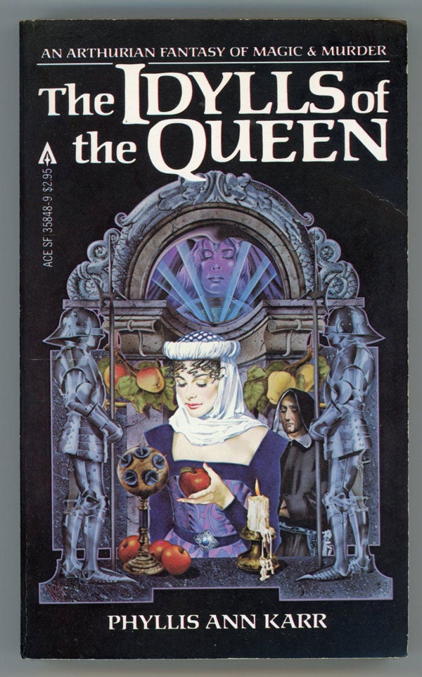 (#146830) THE IDYLLS OF THE QUEEN. Phyllis Ann Karr.