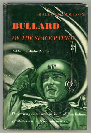 #147033) BULLARD OF THE SPACE PATROL ... Edited by Andre Norton. Malcolm Jameson