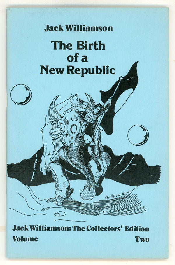 (#147040) THE BIRTH OF A NEW REPUBLIC. Jack Williamson, Dr. Miles J. Breuer, John Stewart Williamson.