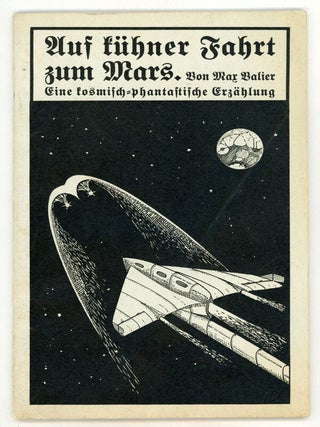 #147116) AUF KÜHNER FAHRT ZUM MARS. EINE KOSMISCHE ERZÄHLUNG. Max Valier