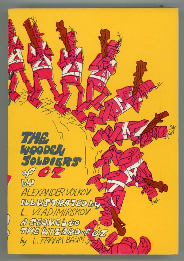 (#147440) THE WOODEN SOLDIERS OF OZ: A SEQUEL TO THE WIZARD OF OZ BY L. FRANK BAUM... Freely from the Russian by Mary G. Langford. With an Introduction by Douglas and David Greene. Lyman Frank Baum, Alexander Melentivich Volkov.