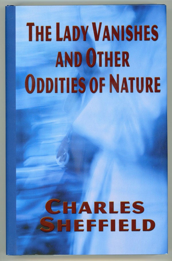 (#147837) THE LADY VANISHES AND OTHER ODDITIES OF NATURE. Charles Sheffield.