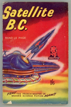 #147883) SATELLITE B.C. by Rand Le Page [pseudonym]. used house pseudonym, John Glasby, Arthur...