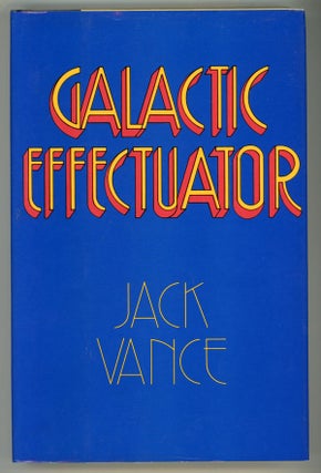 #147920) GALACTIC EFFECTUATOR. John Holbrook Vance, "Jack Vance."