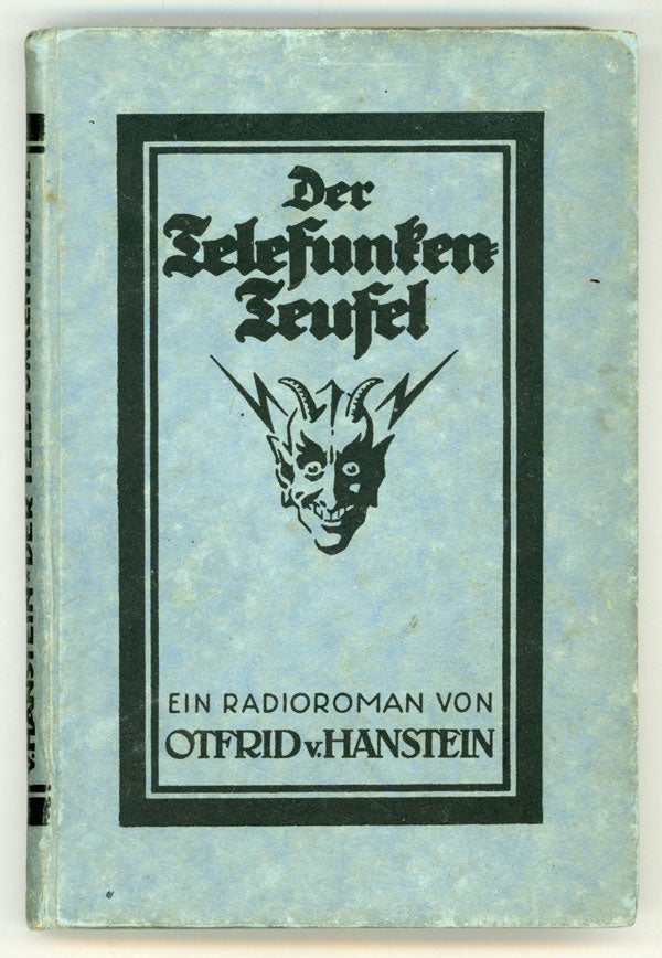 (#148113) DER TELEFUNKENTEUFEL. EIN RADIOROMAN. Otfrid von Hanstein.