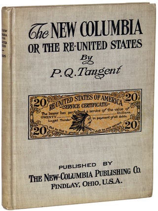 #148158) THE NEW COLUMBIA OR THE RE-UNITED STATES. George Hamilton Phelps, "Patrick Quinn Tangent."