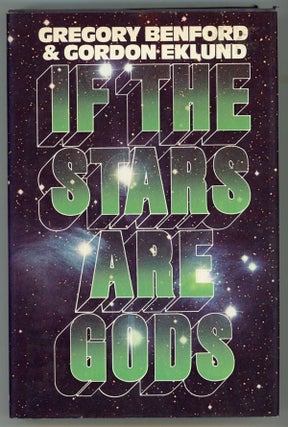 #148440) IF THE STARS ARE GODS. Gregory Benford, Gordon Eklund