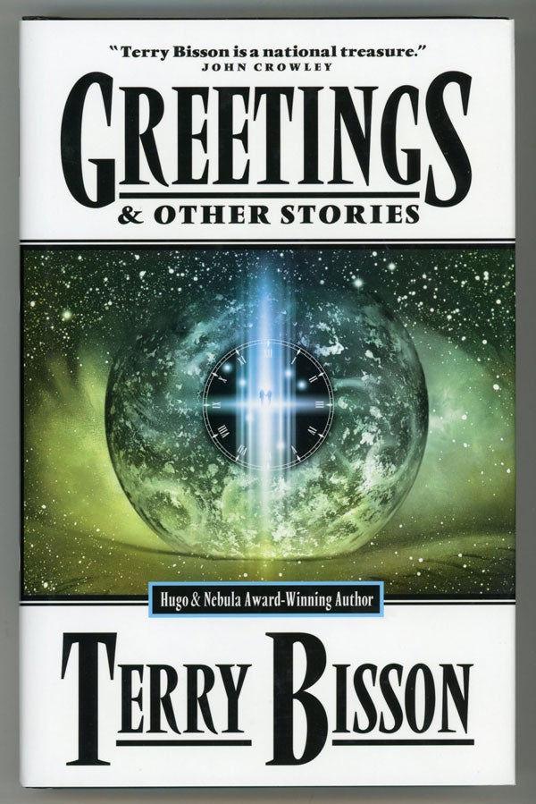(#148463) GREETINGS [& OTHER STORIES]. Terry Bisson.