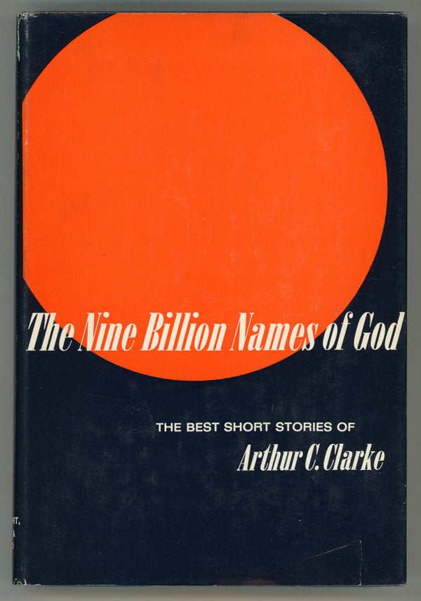 (#148631) THE NINE BILLION NAMES OF GOD: THE BEST SHORT STORIES OF ARTHUR C. CLARKE. Arthur C. Clarke.