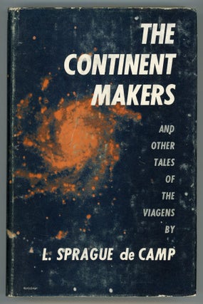 #149091) THE CONTINENT MAKERS AND OTHER TALES OF THE VIAGENS. L. Sprague De Camp
