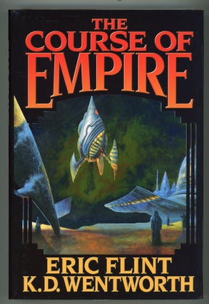 #149168) THE COURSE OF EMPIRE. Eric Flint, K. D. Wentworth