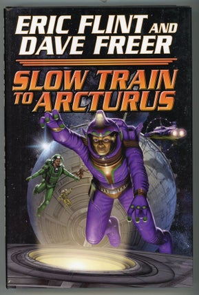 #149169) SLOW TRAIN TO ARCTURUS. Eric Flint, Dave Freer
