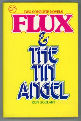 #149192) FLUX [and] THE TIN ANGEL: TWO NOVELS. Ron Goulart
