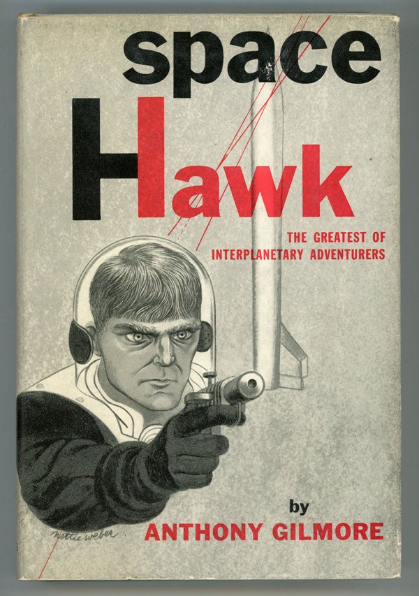 (#149199) SPACE HAWK: THE GREATEST OF INTERPLANETARY ADVENTURERS. Harry Bates, Desmond W. Hall.