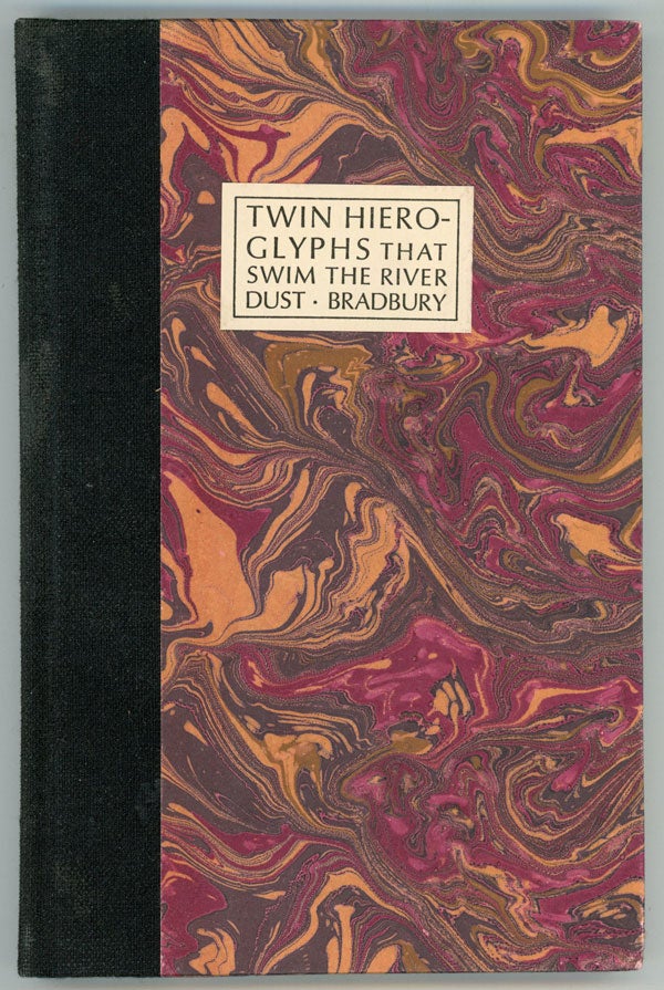 (#149842) TWIN HIEROGLYPHS THAT SWIM THE RIVER DUST. Ray Bradbury.
