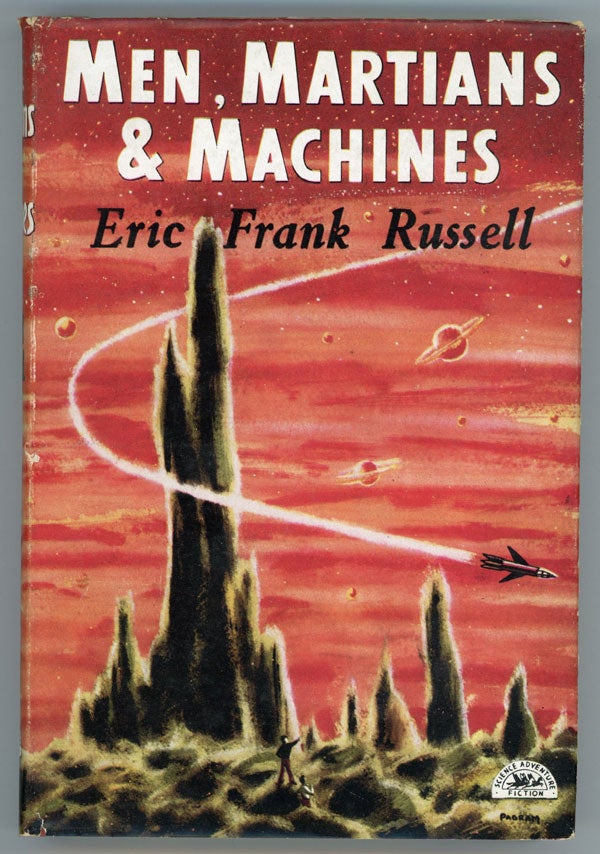 (#150078) MEN, MARTIANS AND MACHINES. Eric Frank Russell.