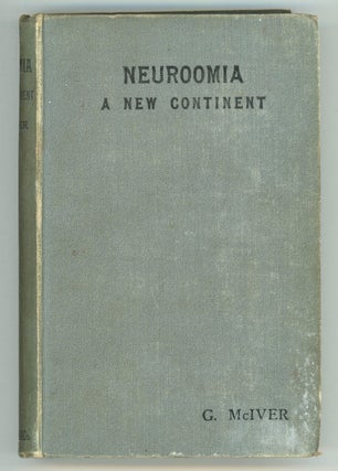 #150127) NEUROOMIA: A NEW CONTINENT. A MANUSCRIPT DELIVERED BY THE DEEP. McIver