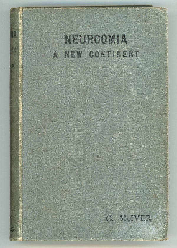 (#150127) NEUROOMIA: A NEW CONTINENT. A MANUSCRIPT DELIVERED BY THE DEEP. McIver.