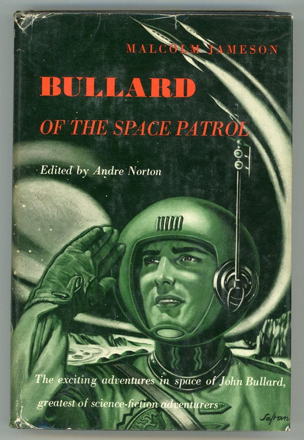 (#150143) BULLARD OF THE SPACE PATROL ... Edited by Andre Norton. Malcolm Jameson.