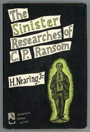 #150160) THE SINISTER RESEARCHES OF C. P. RANSOM. Nearing, Jr