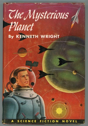#150195) THE MYSTERIOUS PLANET by Kenneth Wright [pseudonym]. Lester Del Rey, "Kenneth Wright."