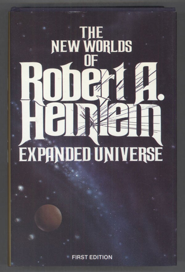 (#150327) EXPANDED UNIVERSE: THE NEW WORLDS OF ROBERT A. HEINLEIN. Robert A. Heinlein.