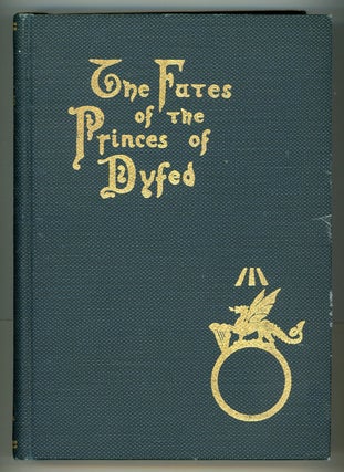 #151062) THE FATES OF THE PRINCES OF DYFED. By Cenydd Morus [pseudonym]. Kenneth Morris, "Cenydd...