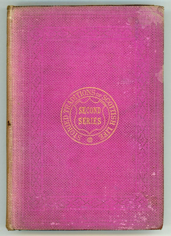 (#151066) A SECOND SERIES OF CURIOUS STORIED TRADITIONS OF SCOTTISH LIFE. Alexander Leighton.