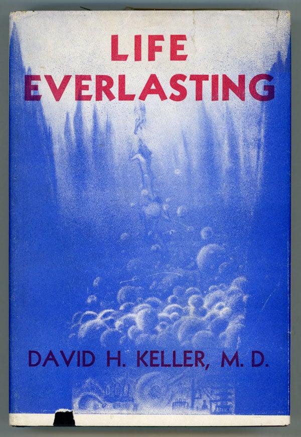 (#151130) LIFE EVERLASTING AND OTHER TALES OF SCIENCE, FANTASY, AND HORROR. David Keller.