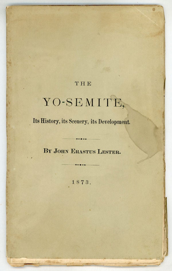 (#151147) The Yo-Semite; its history, its scenery, its development. By John Erastus Lester. Sierra Nevada, Yosemite.