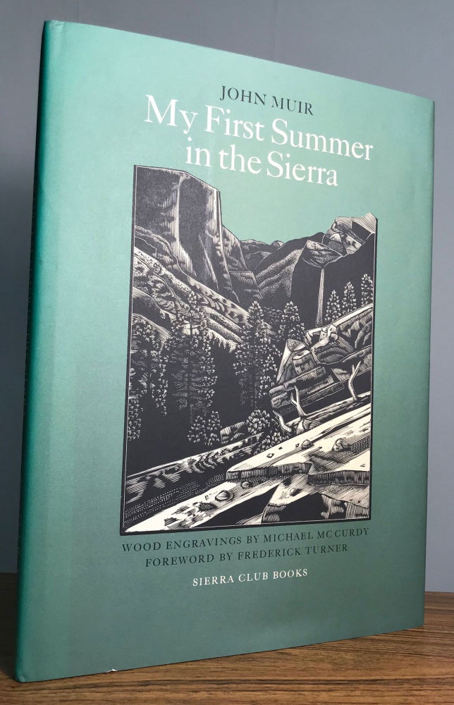 (#151149) My first summer in the Sierra. Twelve wood engravings by Michael McCurdy. Foreword and a note on the text by Frederick Turner. JOHN MUIR.