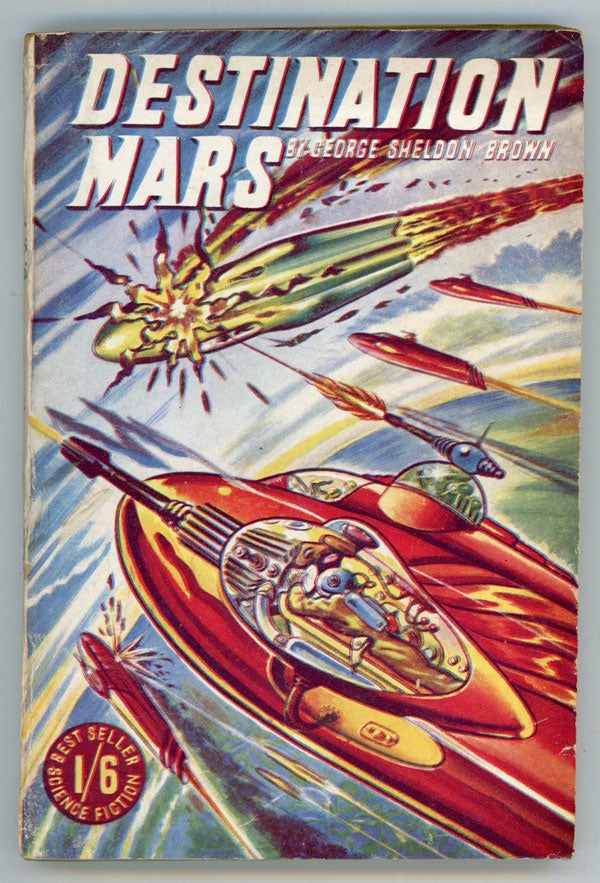 (#151323) DESTINATION MARS by George Sheldon Brown [pseudonym]. Dennis Talbot Hughes, "George Sheldon Brown."