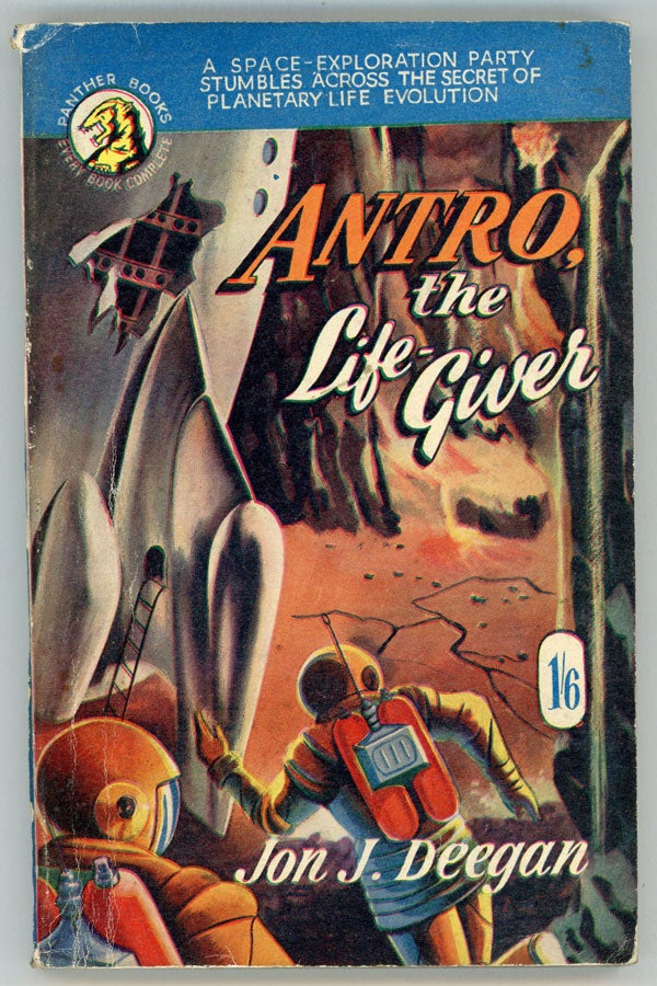(#151331) ANTRO, THE LIFE-GIVER, by Jon J. Deegan [pseudonym]. Robert George Sharp, "Jon J. Deegan."