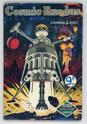 #151355) COSMIC EXODUS by Conrad G. Holt [pseudonym]. John Russell Fearn, "Conrad G. Holt."