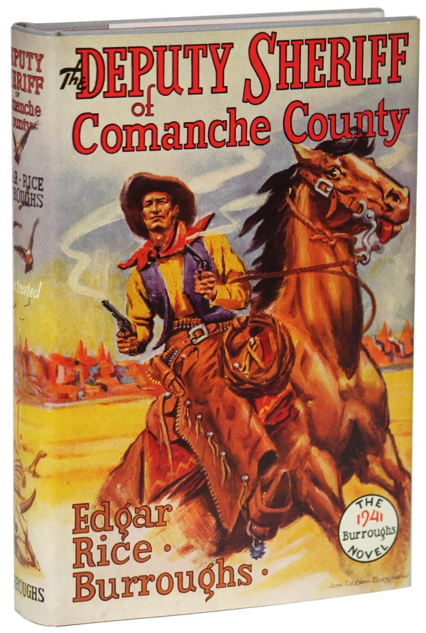 (#151452) THE DEPUTY SHERIFF OF COMANCHE COUNTY. Edgar Rice Burroughs.