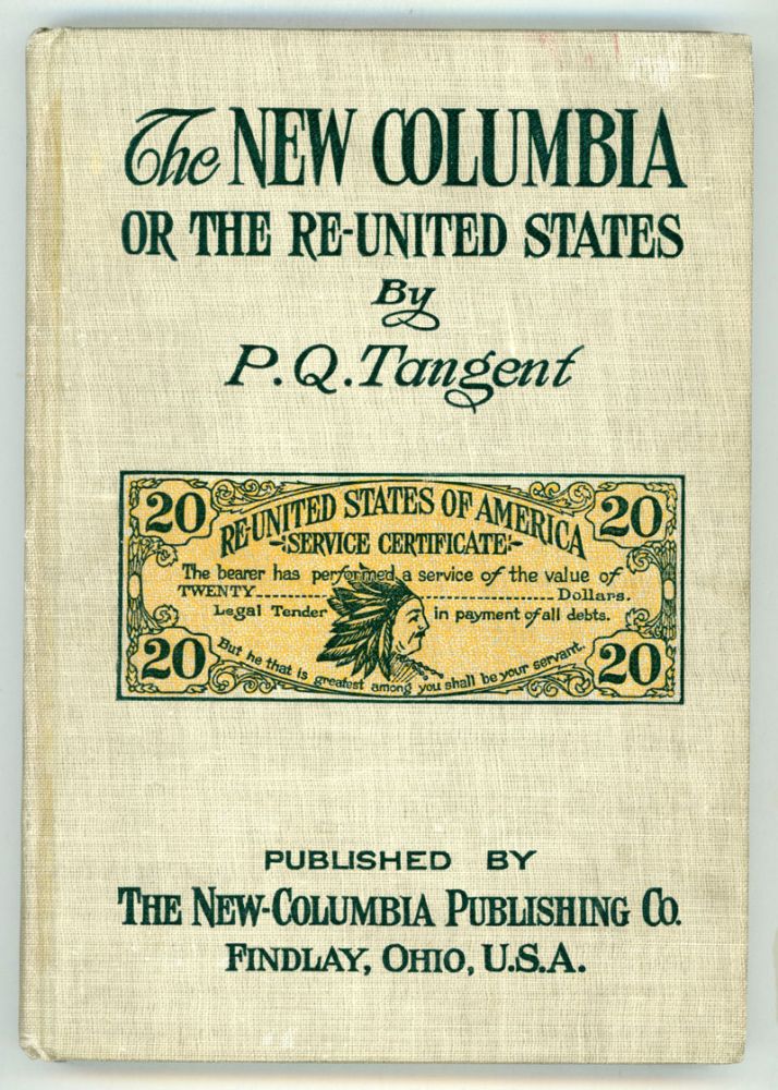 (#151819) THE NEW COLUMBIA OR THE RE-UNITED STATES. George Hamilton Phelps, "Patrick Quinn Tangent."