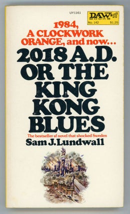 #151938) 2018 A.D. OR THE KING KONG BLUES. Sa Lundwall, J