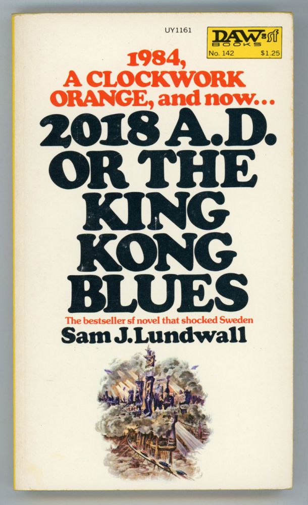 (#151938) 2018 A.D. OR THE KING KONG BLUES. Sa Lundwall, J.