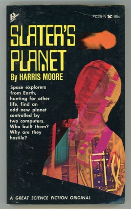 #151941) SLATER'S PLANET by Harris Moore [pseudonym]. Alfred Harris, Arthur Moore, "Harris Moore."