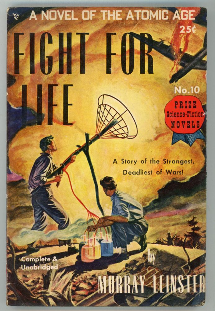 (#152005) FIGHT FOR LIFE: A COMPLETE NOVEL OF THE ATOMIC AGE. Murray Leinster, William Fitzgerald Jenkins.