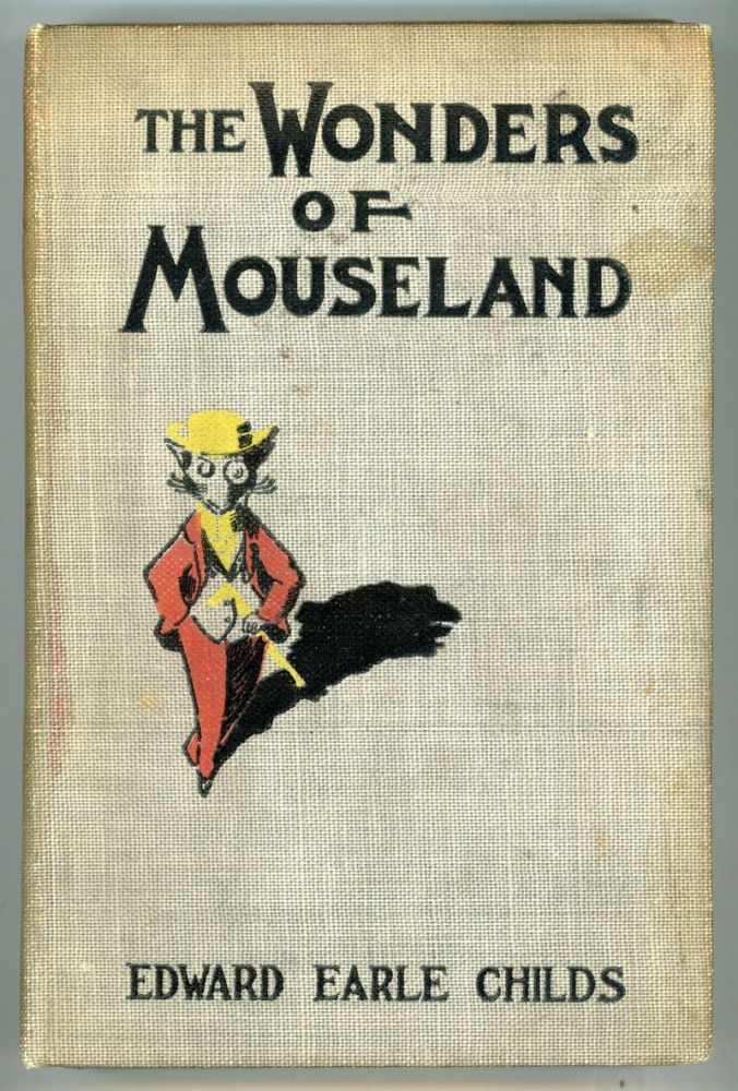 (#152084) THE WONDERS OF MOUSELAND. Edward Earle Childs.