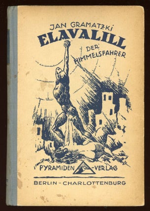 #152278) ELAVALILL. DER HIMMELSFAHRER. EIN ROMAN. Jan Gramatzki, probably Hugh Ivan Gramatzki