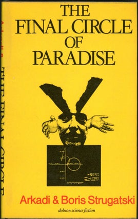 #152290) THE FINAL CIRCLE OF PARADISE ... Translated by Leonid Renen. Arkady Strugatsky, Boris...