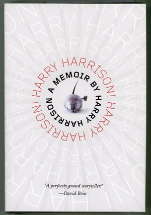 #152311) HARRY HARRISON! HARRY HARRISON! IT SEEMED LIKE A GOOD IDEA AT THE TIME. Harry Harrison