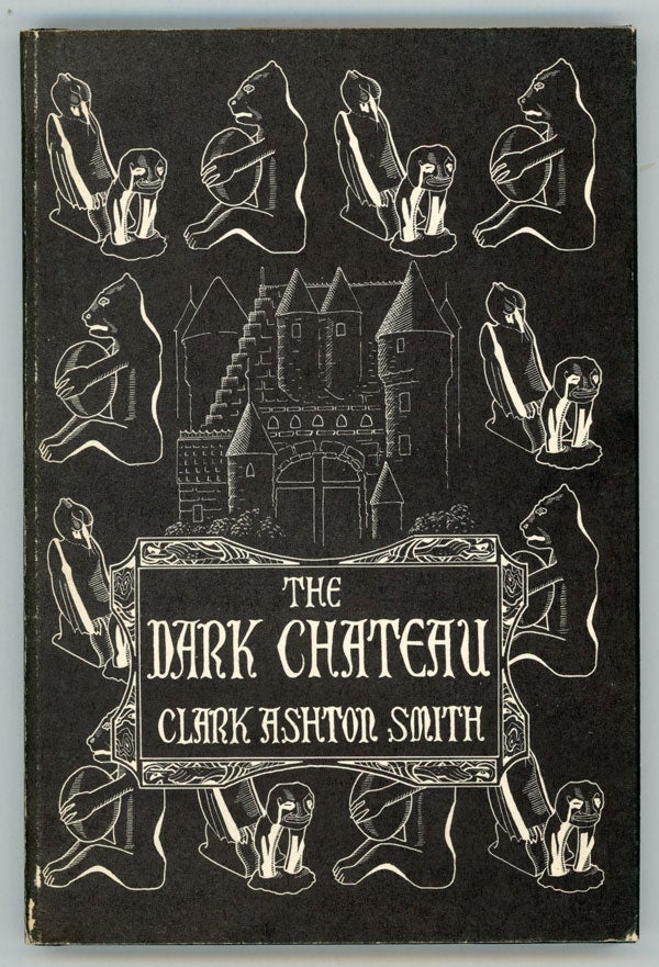 (#152376) THE DARK CHATEAU AND OTHER POEMS. Clark Ashton Smith.