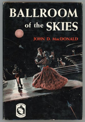 #152399) BALLROOM OF THE SKIES. John D. MacDonald