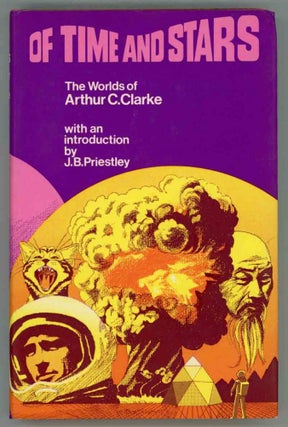 #152800) OF TIME AND STARS: THE WORLDS OF ARTHUR C. CLARKE. Arthur C. Clarke
