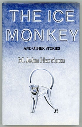 #152803) THE ICE MONKEY AND OTHER STORIES. Harrison, John