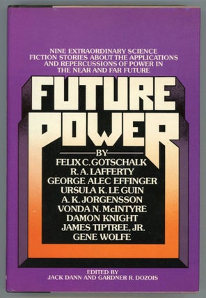 #152851) FUTURE POWER: A SCIENCE FICTION ANTHOLOGY. Jack Dann, Gardner Dozois