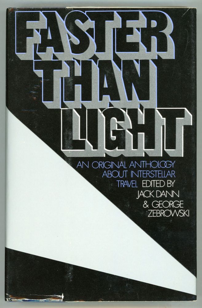 (#152866) FASTER THAN LIGHT: AN ORIGINAL ANTHOLOGY ABOUT INTERSTELLAR TRAVEL. Jack Dann, George Zebrowski.